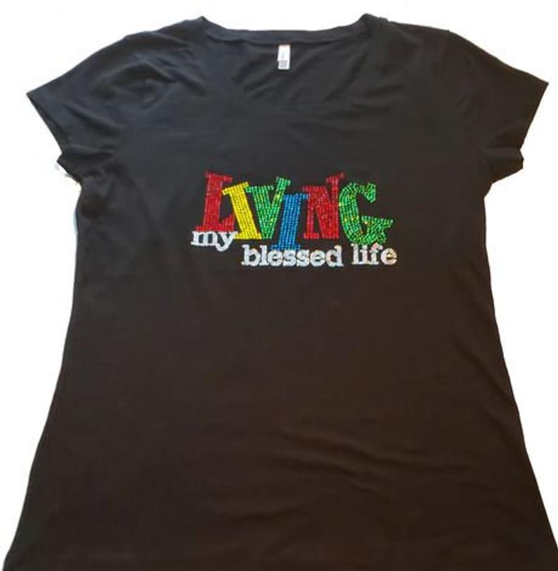 Living My Blessed Life on Black T-Shirt