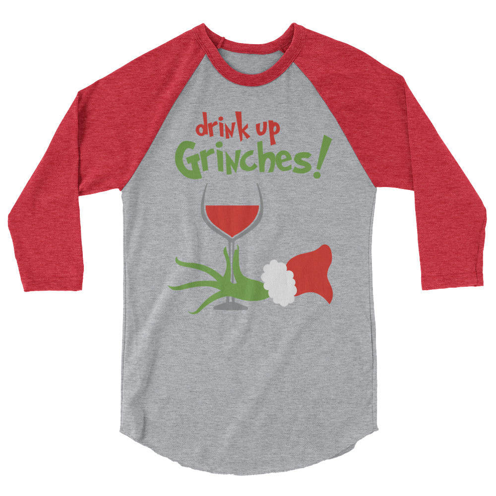 Christmas Drink Up Grinches 3/4 sleeve raglan shirt