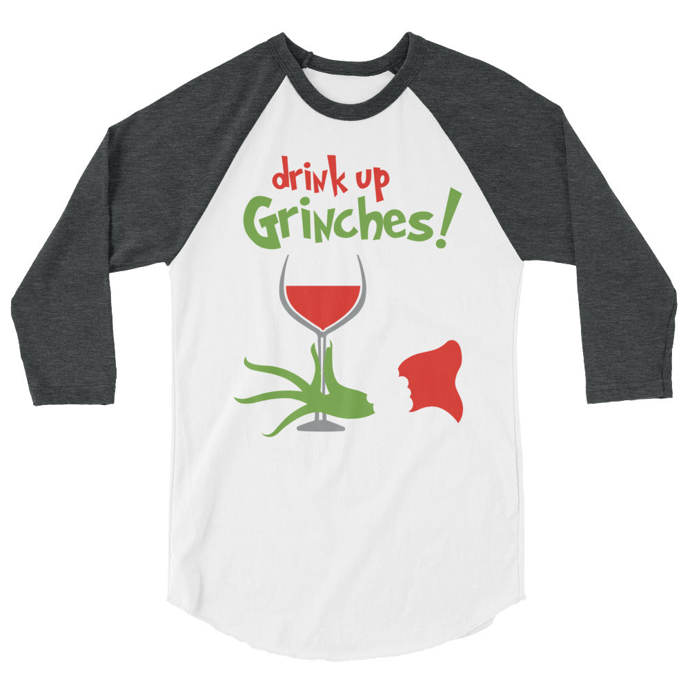 Christmas Drink Up Grinches 3/4 sleeve raglan shirt