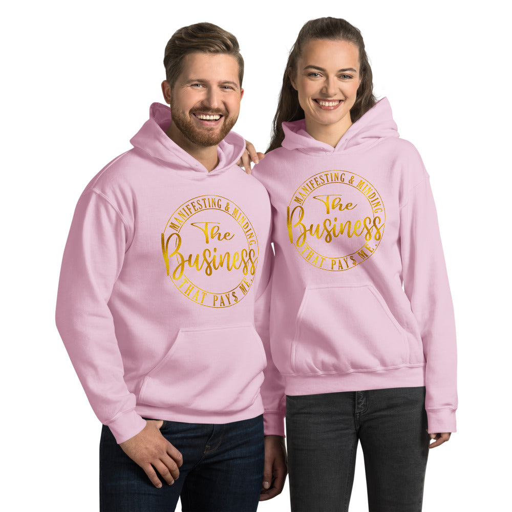 Manifesting & Minding The Business That Pays Me Unisex Hoodie