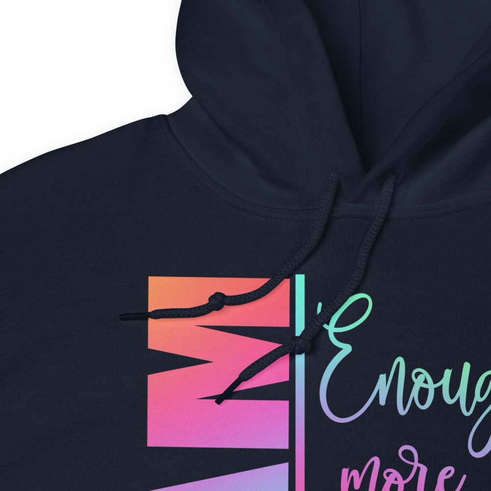 I AM ENOUGH Unisex Hoodie