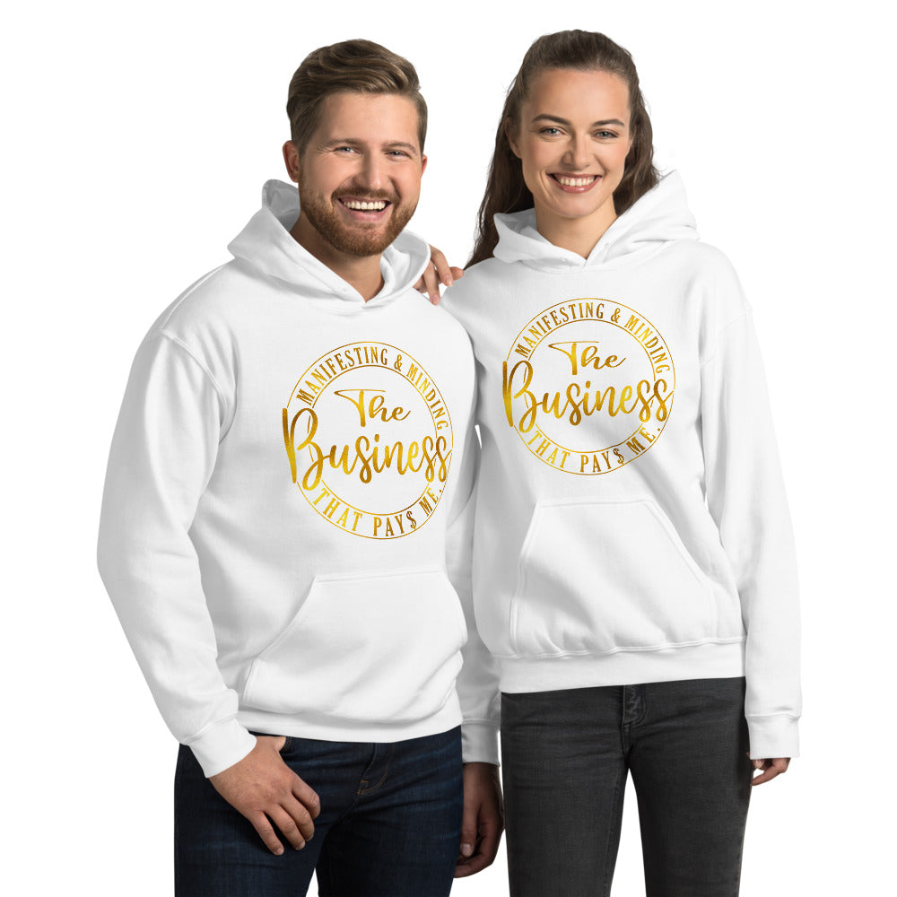 Manifesting & Minding The Business That Pays Me Unisex Hoodie