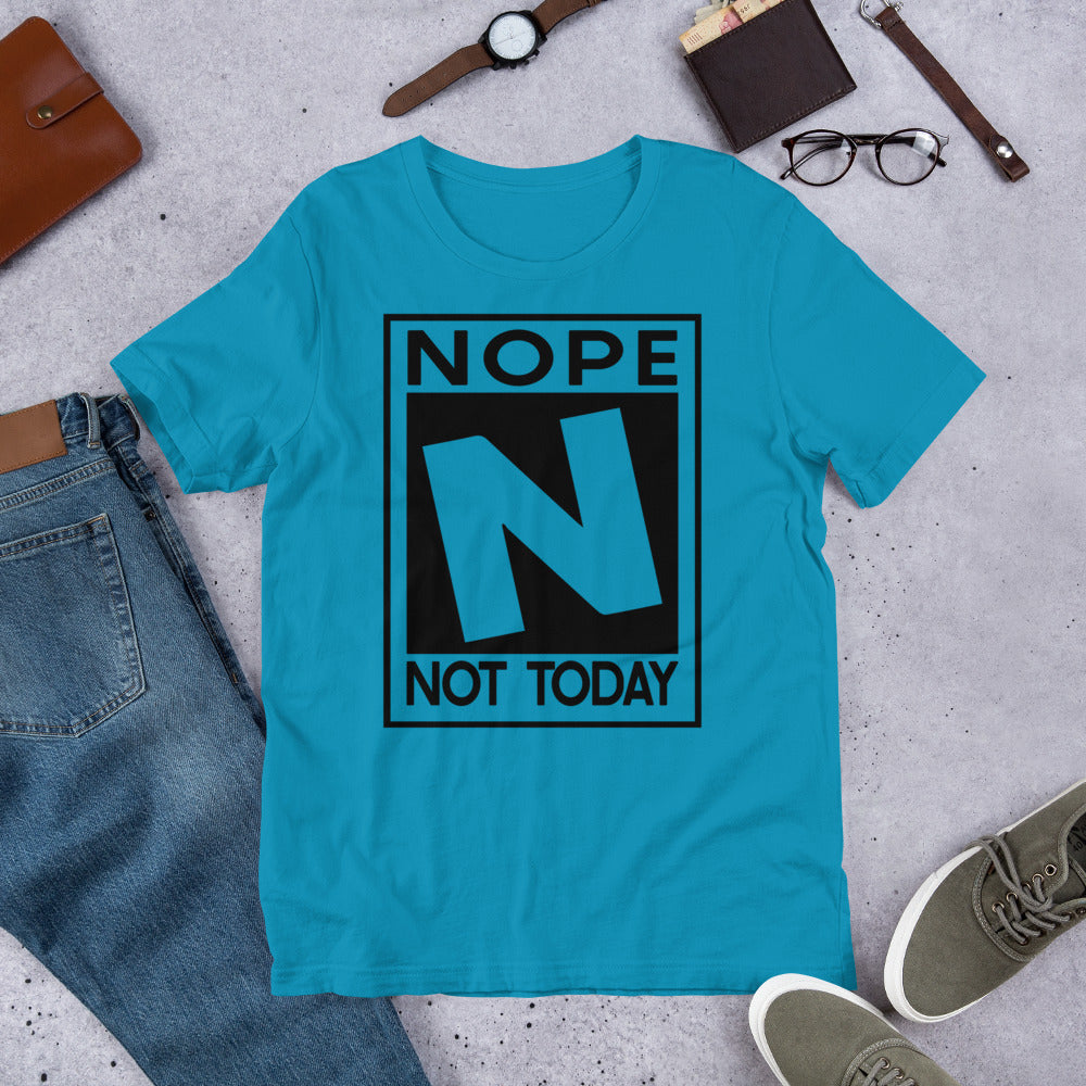 NOPE NOT TODAY Short-Sleeve Unisex T-Shirt