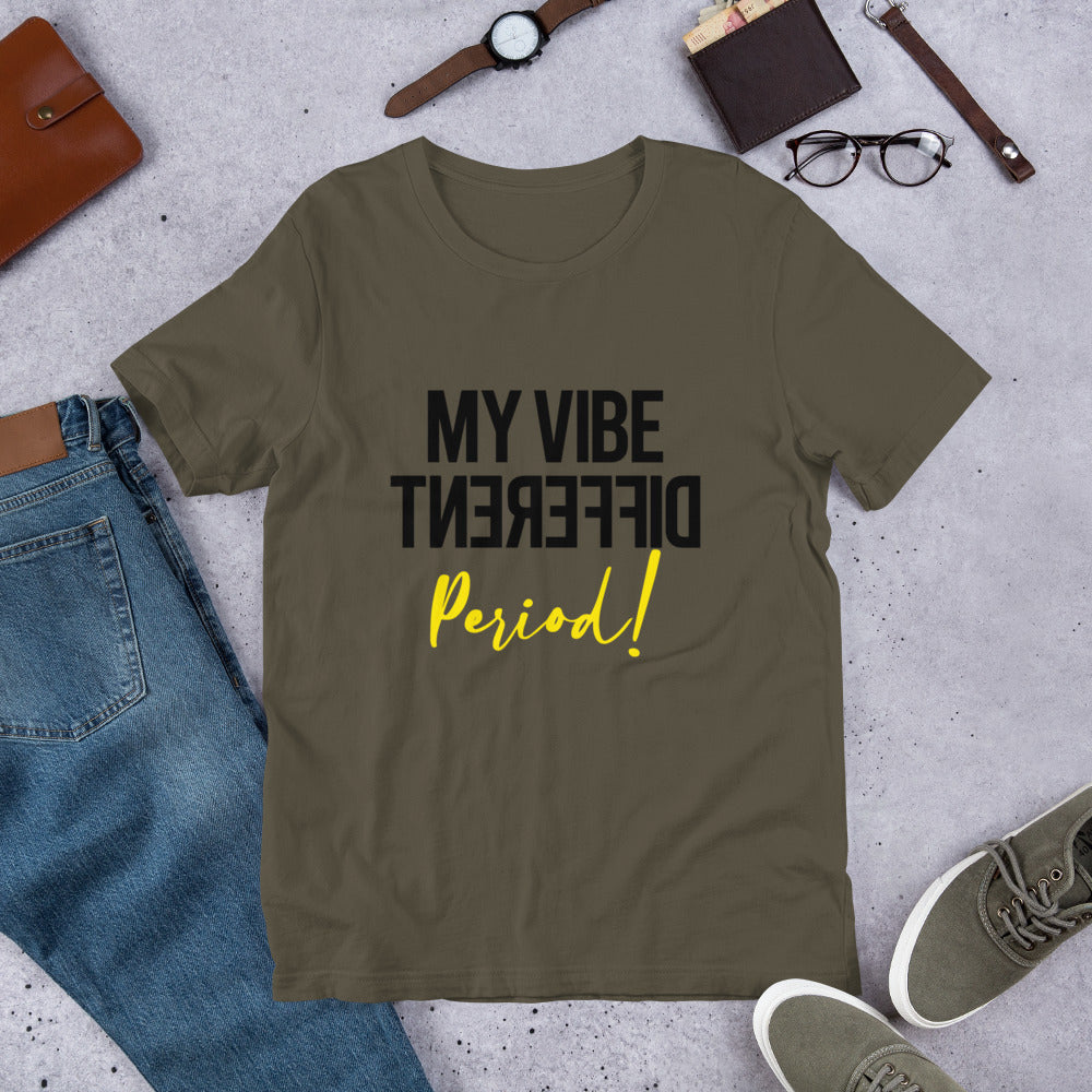 MY VIBE DIFFERENT PERIOD Short-Sleeve Unisex T-Shirt