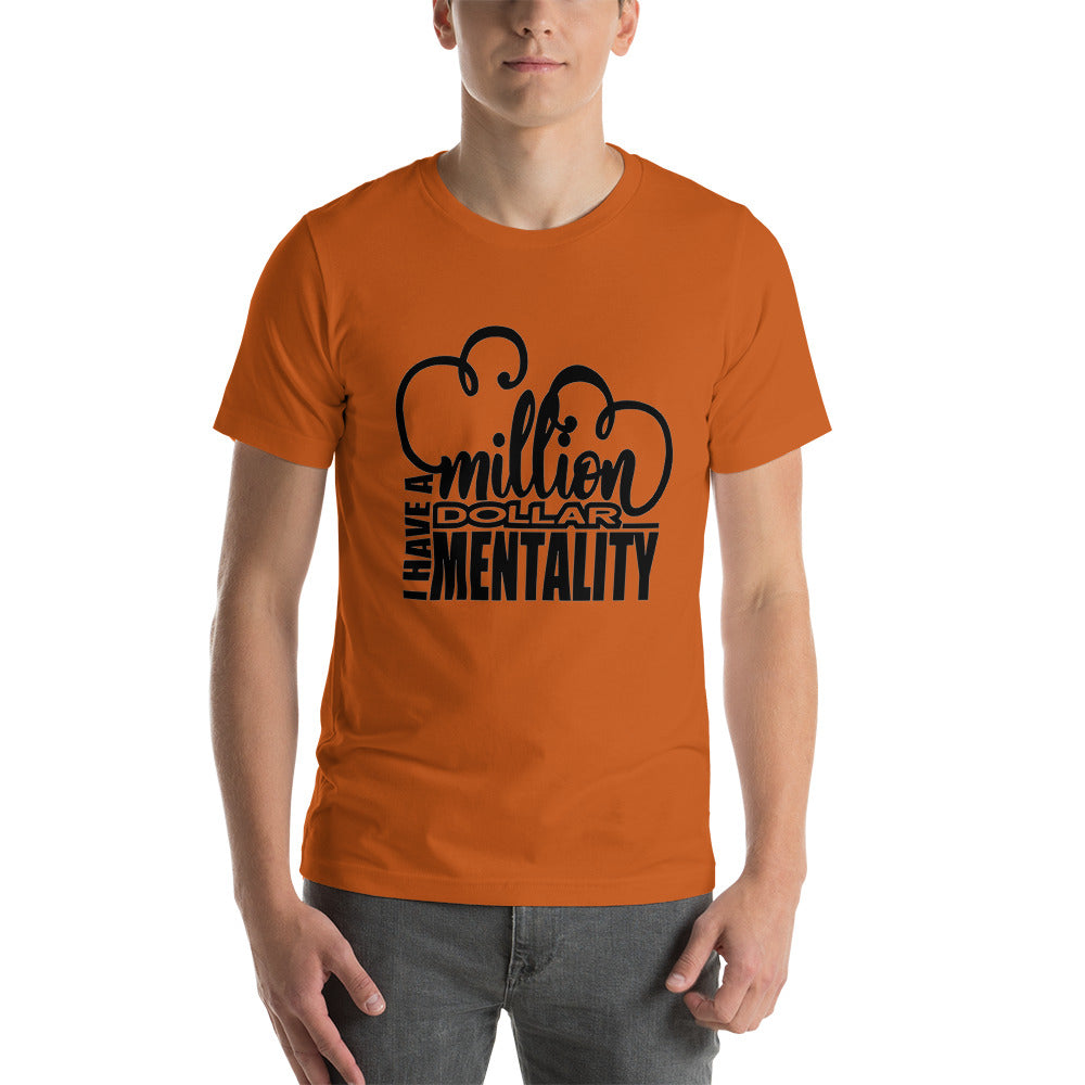 I HAVE A MILLION DOLLAR MENTALITY Short-Sleeve Unisex T-Shirt