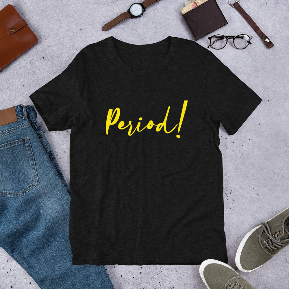 PERIOD! Short-Sleeve Unisex T-Shirt