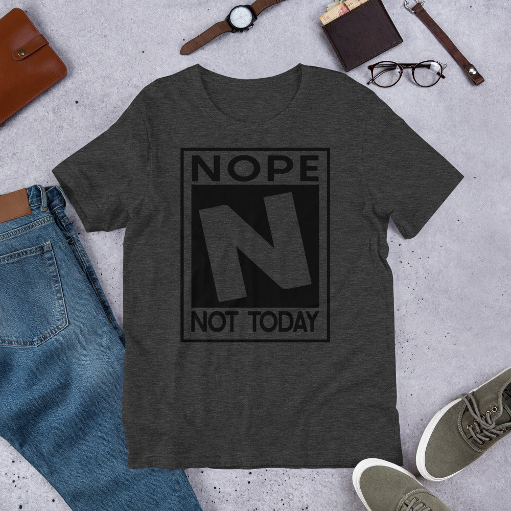 NOPE NOT TODAY Short-Sleeve Unisex T-Shirt