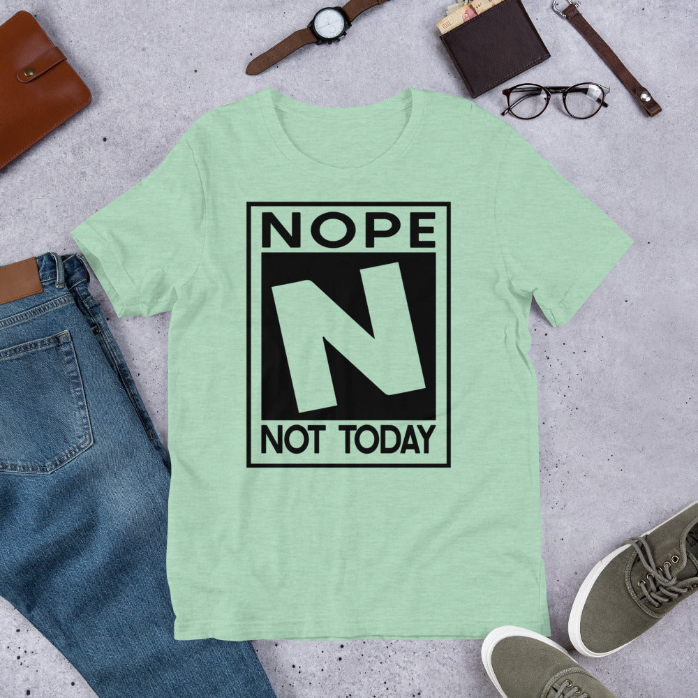 NOPE NOT TODAY Short-Sleeve Unisex T-Shirt