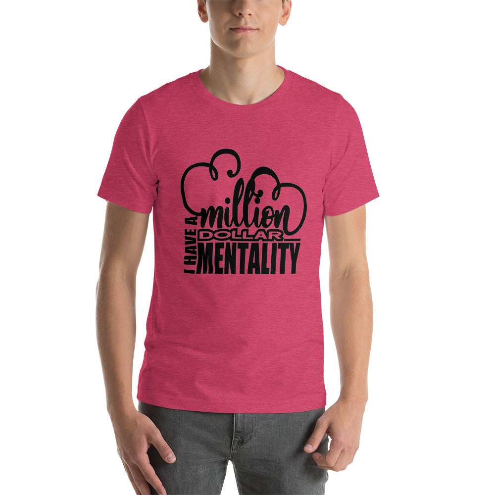 I HAVE A MILLION DOLLAR MENTALITY Short-Sleeve Unisex T-Shirt