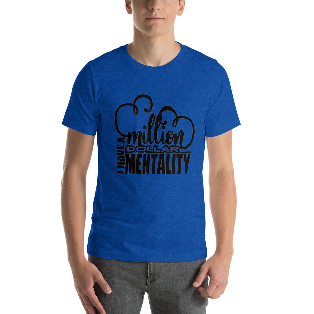 I HAVE A MILLION DOLLAR MENTALITY Short-Sleeve Unisex T-Shirt