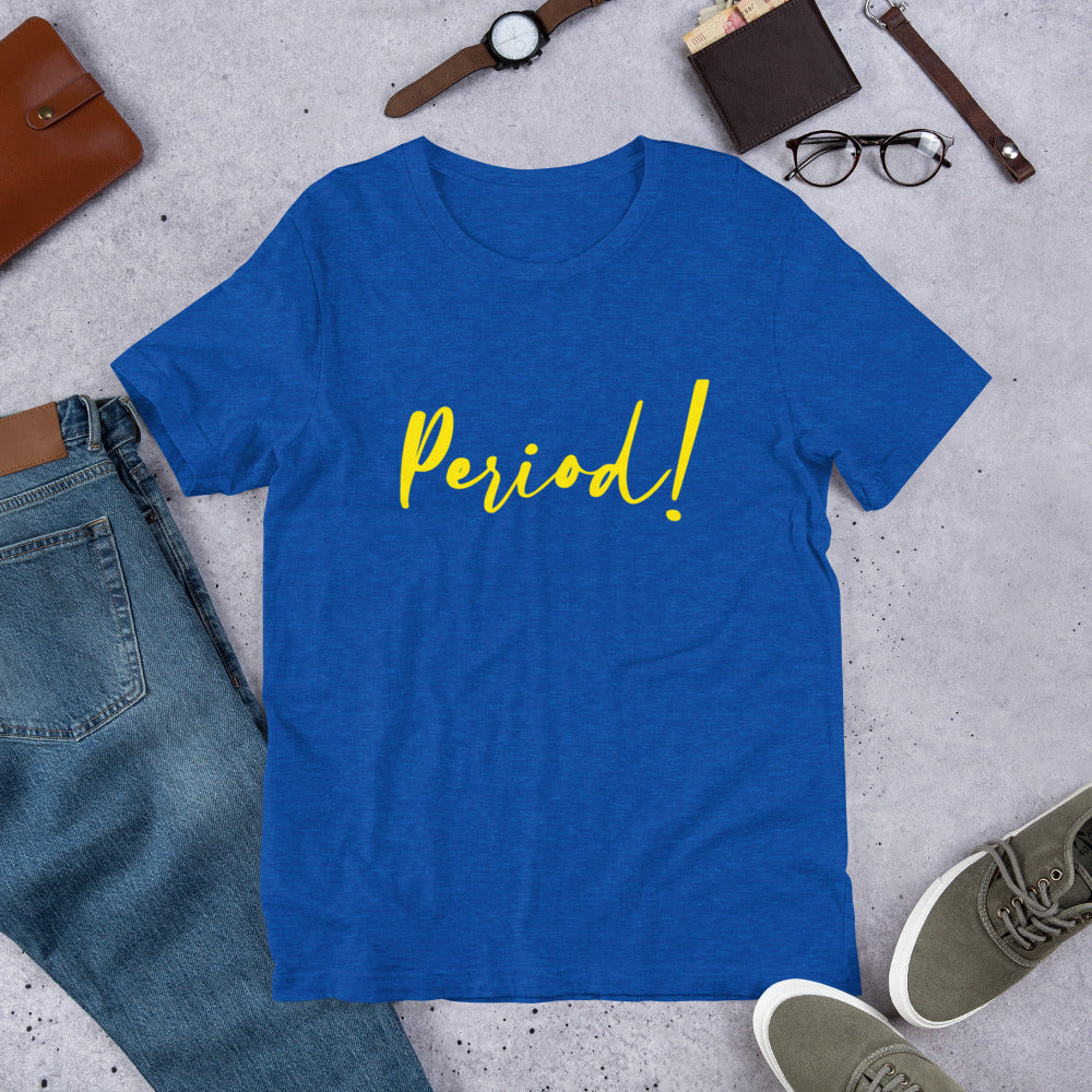 PERIOD! Short-Sleeve Unisex T-Shirt