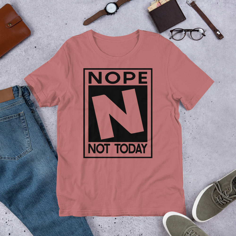 NOPE NOT TODAY Short-Sleeve Unisex T-Shirt