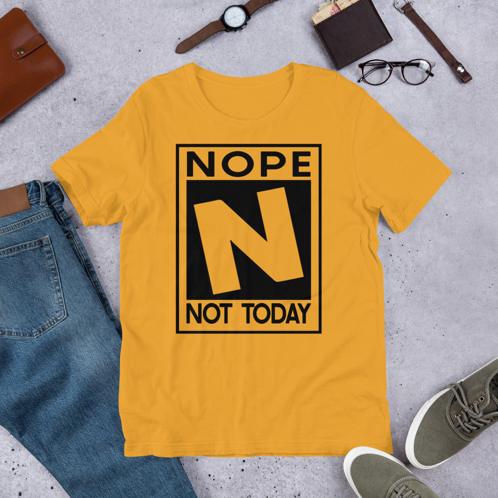 NOPE NOT TODAY Short-Sleeve Unisex T-Shirt