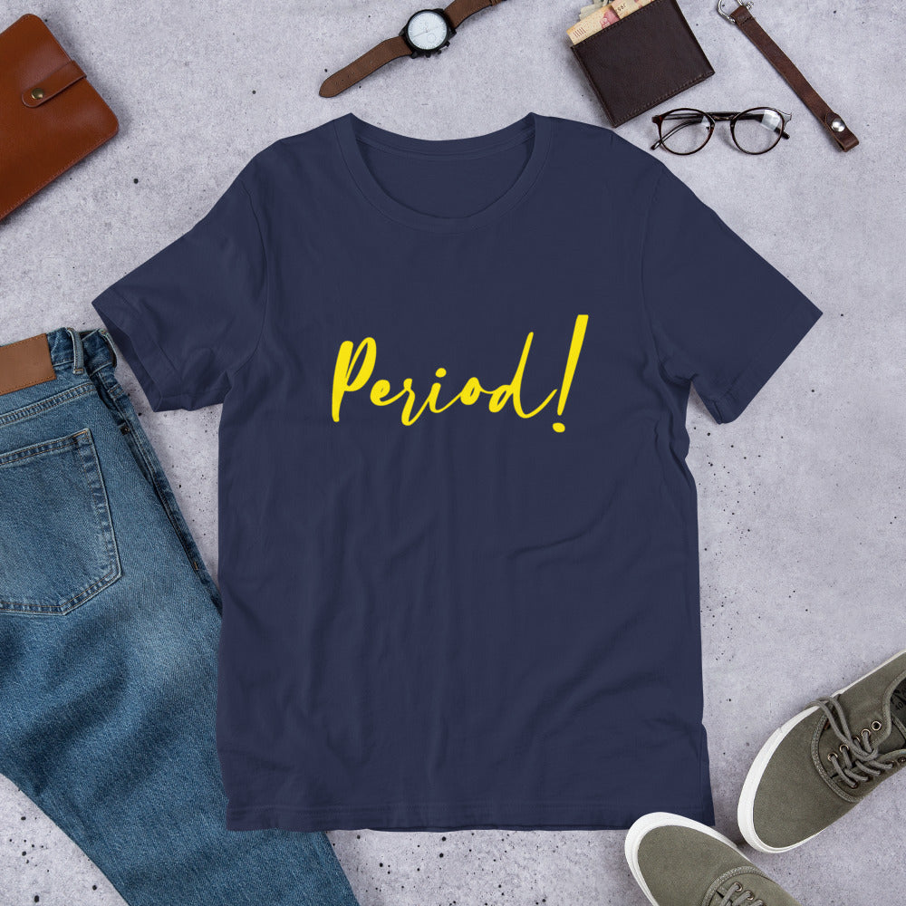 PERIOD! Short-Sleeve Unisex T-Shirt