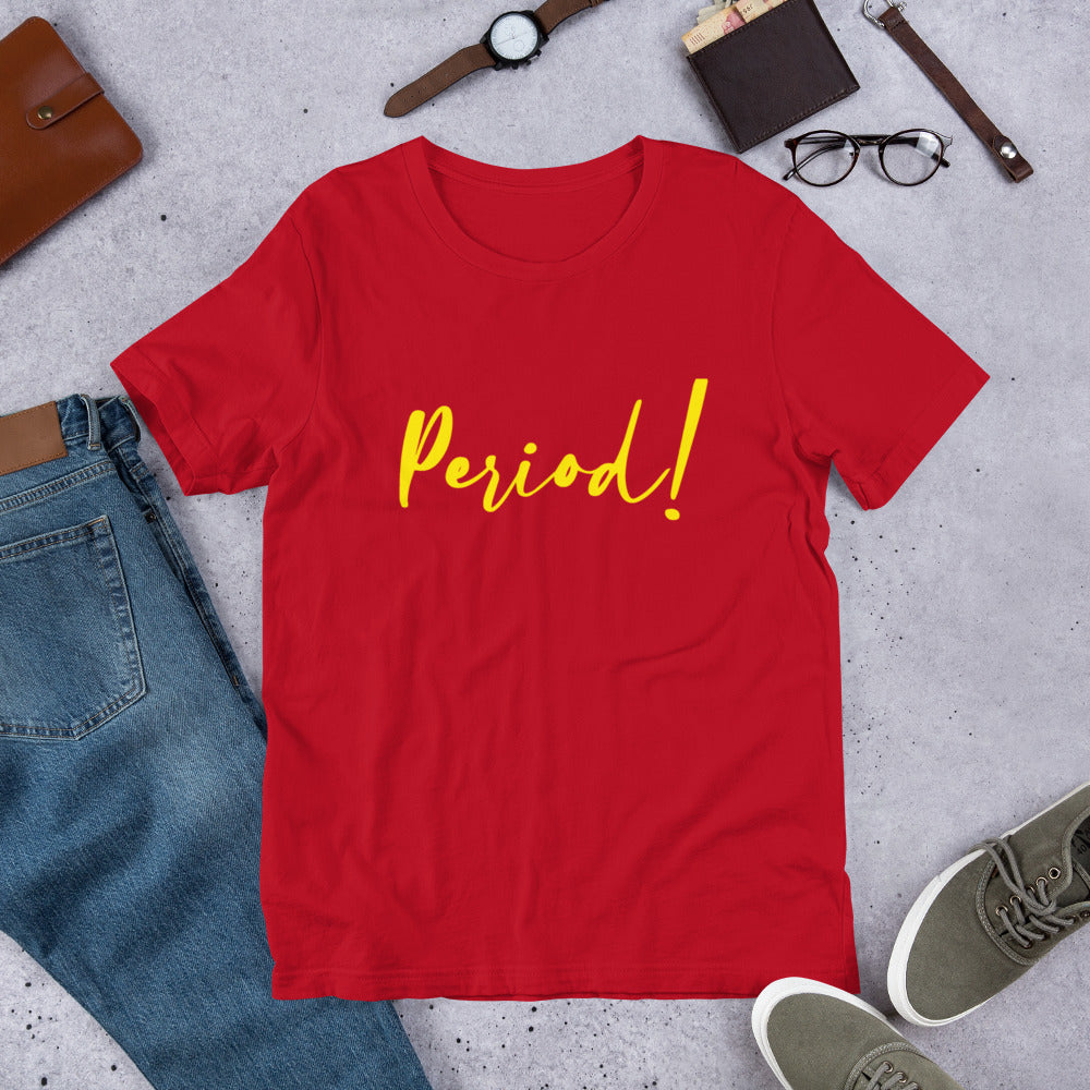 PERIOD! Short-Sleeve Unisex T-Shirt