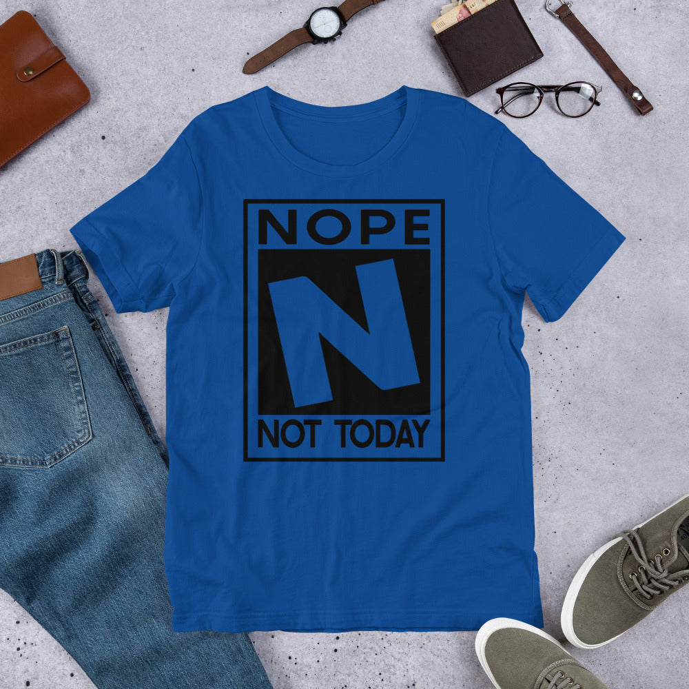 NOPE NOT TODAY Short-Sleeve Unisex T-Shirt