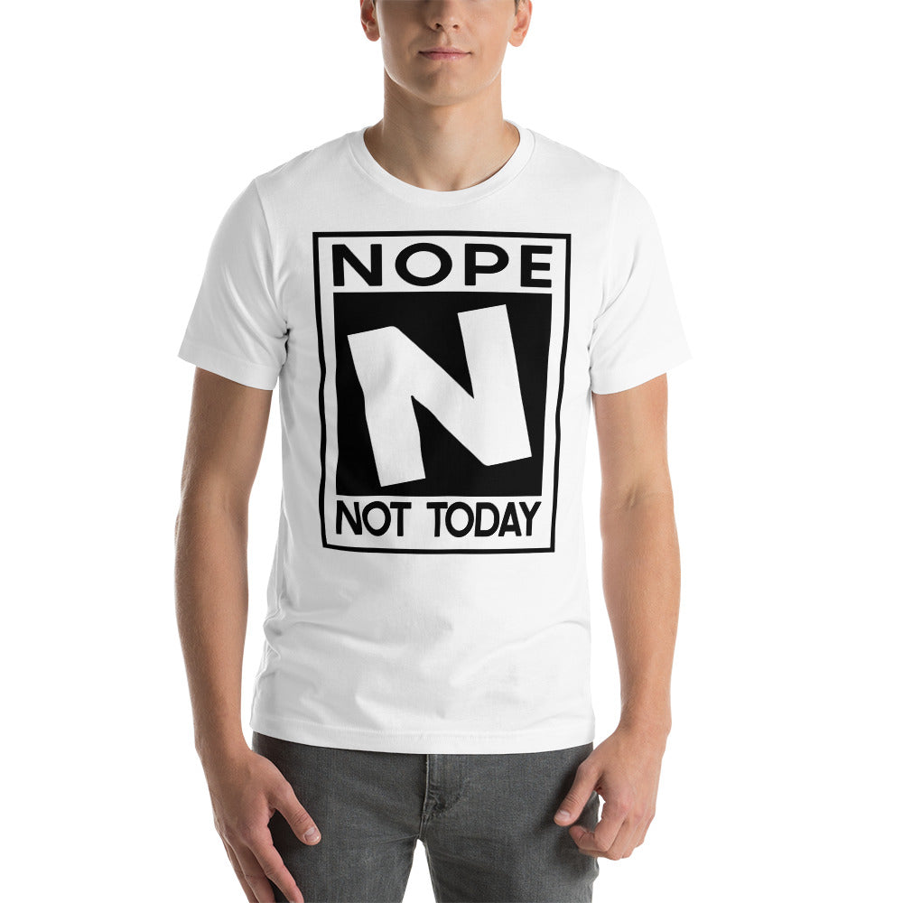 NOPE NOT TODAY Short-Sleeve Unisex T-Shirt