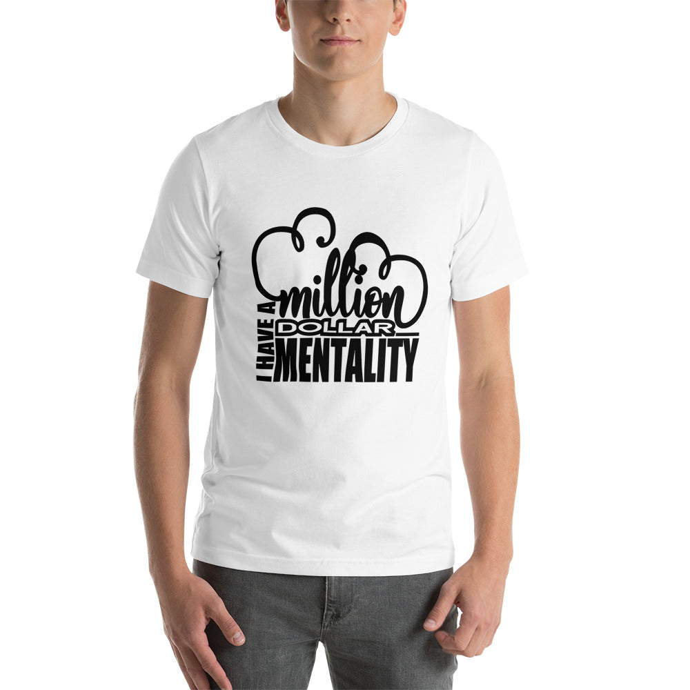 I HAVE A MILLION DOLLAR MENTALITY Short-Sleeve Unisex T-Shirt
