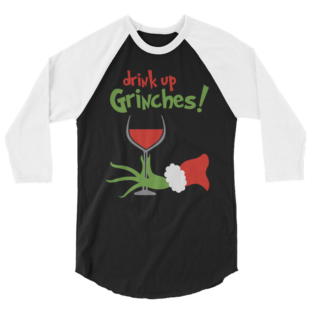 Christmas Drink Up Grinches 3/4 sleeve raglan shirt