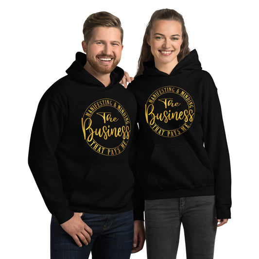 Manifesting & Minding The Business That Pays Me Unisex Hoodie