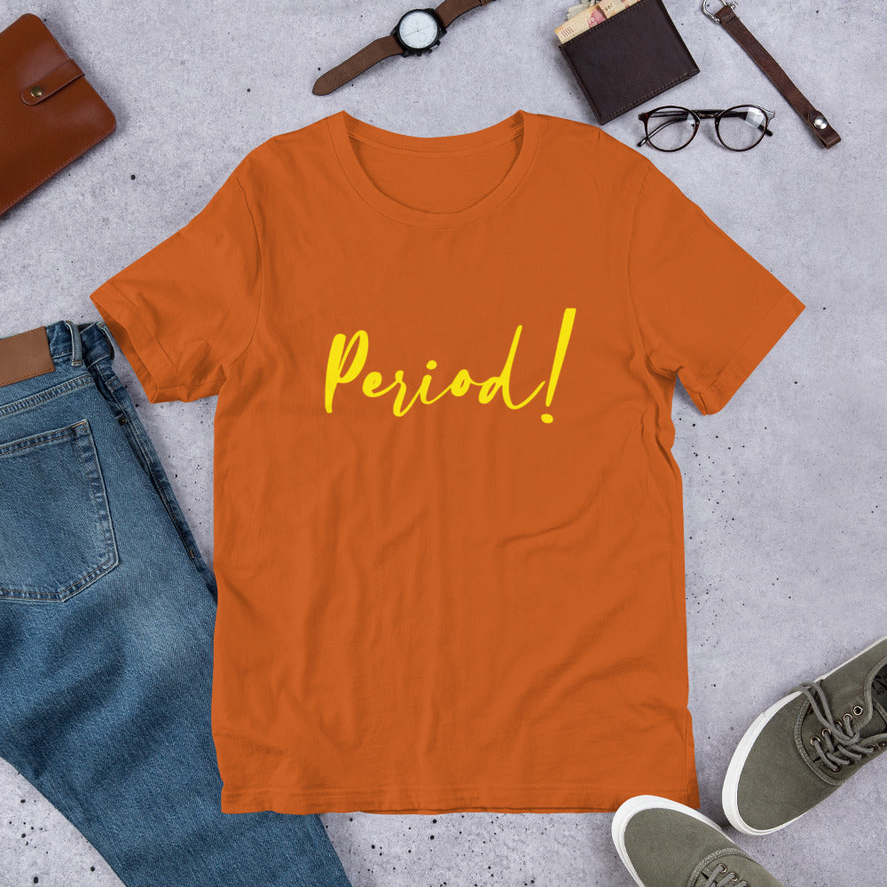 PERIOD! Short-Sleeve Unisex T-Shirt