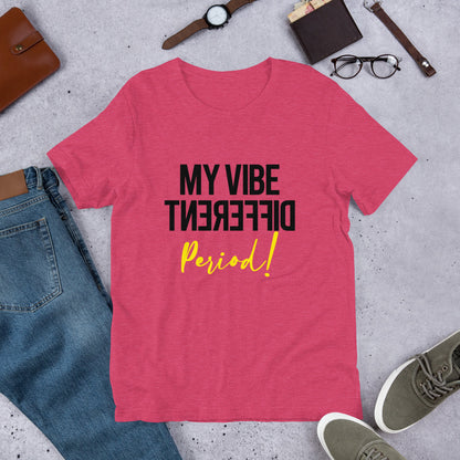 MY VIBE DIFFERENT PERIOD Short-Sleeve Unisex T-Shirt