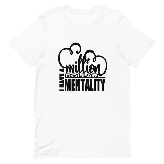 I HAVE A MILLION DOLLAR MENTALITY Short-Sleeve Unisex T-Shirt