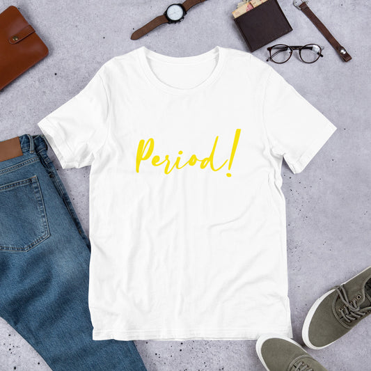 PERIOD! Short-Sleeve Unisex T-Shirt